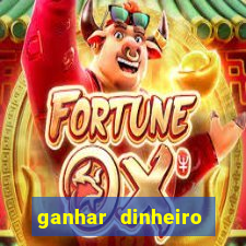 ganhar dinheiro jogando na internet